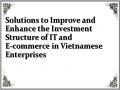 Solutions to Improve and Enhance the Investment Structure of IT and E-commerce in Vietnamese Enterprises