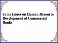 Some Issues on Human Resource Development of Commercial Banks