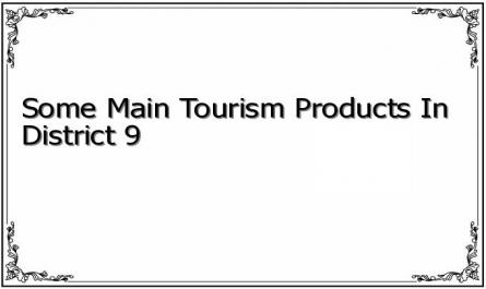 Some Main Tourism Products In District 9