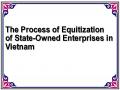 The Process of Equitization of State-Owned Enterprises in Vietnam