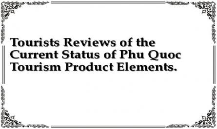 Tourists Reviews of the Current Status of Phu Quoc Tourism Product Elements.