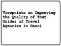 Viewpoints on Improving the Quality of Tour Guides of Travel Agencies in Hanoi