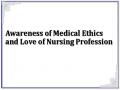 Awareness of Medical Ethics and Love of Nursing Profession
