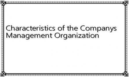 Characteristics of the Companys Management Organization
