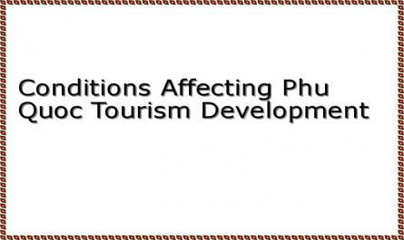 Conditions Affecting Phu Quoc Tourism Development