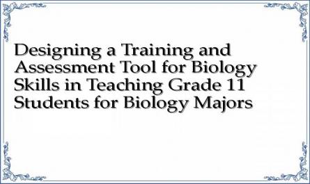 Designing a Training and Assessment Tool for Biology Skills in Teaching Grade 11 Students for Biology Majors
