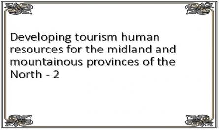Developing tourism human resources for the midland and mountainous provinces of the North - 2