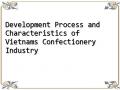 Development Process and Characteristics of Vietnams Confectionery Industry