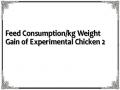 Feed Consumption/kg Weight Gain of Experimental Chicken 2