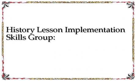 History Lesson Implementation Skills Group: