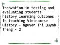 Innovation in testing and evaluating students history learning outcomes in teaching Vietnamese History - Nguyen Thi Quynh Trang - 2