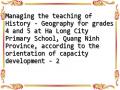 Managing the teaching of History - Geography for grades 4 and 5 at Ha Long City Primary School, Quang Ninh Province, according to the orientation of capacity development - 2