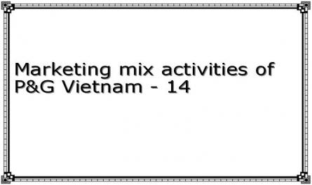 Marketing mix activities of P&G Vietnam - 14