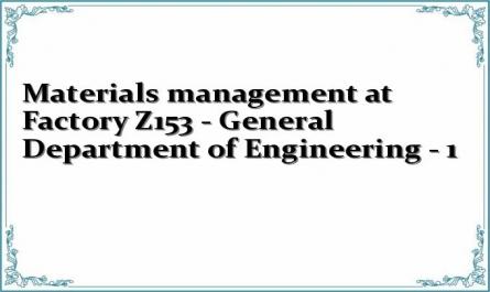 Materials management at Factory Z153 - General Department of Engineering - 1