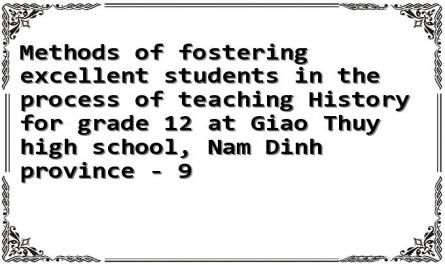 Methods of fostering excellent students in the process of teaching History for grade 12 at Giao Thuy high school, Nam Dinh province - 9