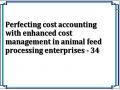 Perfecting cost accounting with enhanced cost management in animal feed processing enterprises - 34