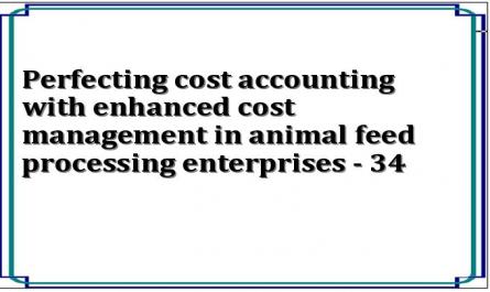 Perfecting cost accounting with enhanced cost management in animal feed processing enterprises - 34