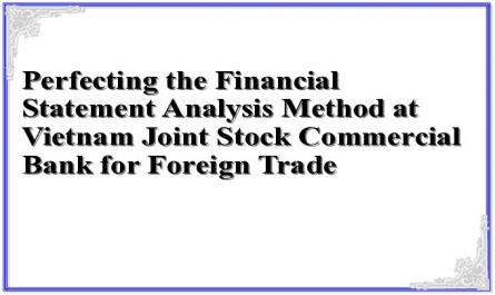 Perfecting the Financial Statement Analysis Method at Vietnam Joint Stock Commercial Bank for Foreign Trade