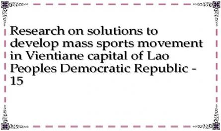 Research on solutions to develop mass sports movement in Vientiane capital of Lao Peoples Democratic Republic - 15