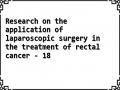 Research on the application of laparoscopic surgery in the treatment of rectal cancer - 18