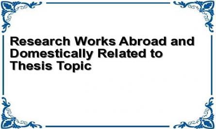 Research Works Abroad and Domestically Related to Thesis Topic