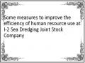 Some measures to improve the efficiency of human resource use at I-2 Sea Dredging Joint Stock Company
