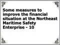 Some measures to improve the financial situation at the Northeast Maritime Safety Enterprise - 10