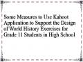 Some Measures to Use Kahoot Application to Support the Design of World History Exercises for Grade 11 Students in High School