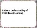 Students Understanding of Credit-Based Learning