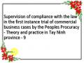 Supervision of compliance with the law in the first instance trial of commercial business cases by the Peoples Procuracy - Theory and practice in Tay Ninh province - 9