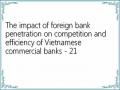 The impact of foreign bank penetration on competition and efficiency of Vietnamese commercial banks - 21