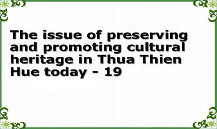 The issue of preserving and promoting cultural heritage in Thua Thien Hue today - 19