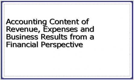 Accounting Content of Revenue, Expenses and Business Results from a Financial Perspective