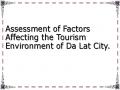 Assessment of Factors Affecting the Tourism Environment of Da Lat City.