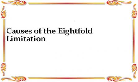 Causes of the Eightfold Limitation