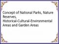 Concept of National Parks, Nature Reserves, Historical-Cultural-Environmental Areas and Garden Areas