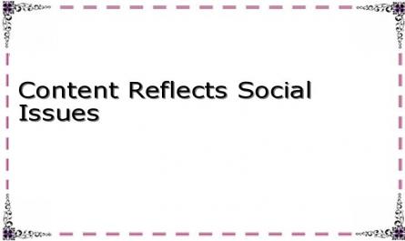 Content Reflects Social Issues