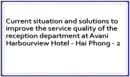Current situation and solutions to improve the service quality of the reception department at Avani Harbourview Hotel - Hai Phong - 2