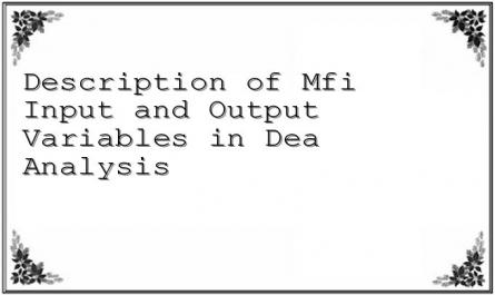 Description of Mfi Input and Output Variables in Dea Analysis