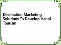 Destination Marketing Solutions To Develop Hanoi Tourism