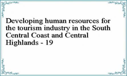 Developing human resources for the tourism industry in the South Central Coast and Central Highlands - 19