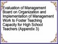 Evaluation of Management Board on Organization and Implementation of Management Work to Foster Teaching Capacity for High School Teachers (Appendix 3)