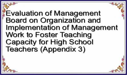 Evaluation of Management Board on Organization and Implementation of Management Work to Foster Teaching Capacity for High School Teachers (Appendix 3)