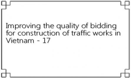 Improving the quality of bidding for construction of traffic works in Vietnam - 17