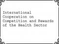 International Cooperation on Competition and Rewards of the Health Sector
