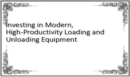 Investing in Modern, High-Productivity Loading and Unloading Equipment