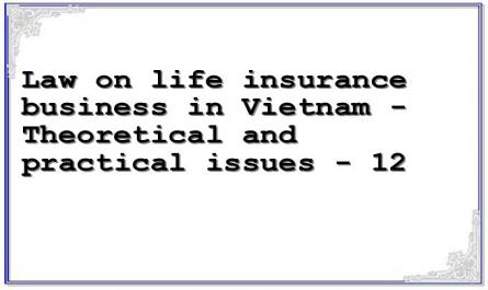 Law on life insurance business in Vietnam - Theoretical and practical issues - 12