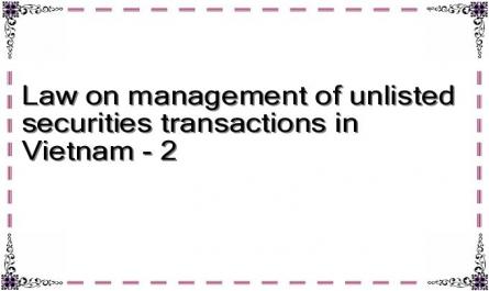 Law on management of unlisted securities transactions in Vietnam - 2