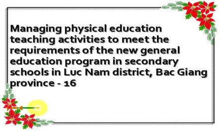 Managing physical education teaching activities to meet the requirements of the new general education program in secondary schools in Luc Nam district, Bac Giang province - 16