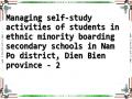 Managing self-study activities of students in ethnic minority boarding secondary schools in Nam Po district, Dien Bien province - 2